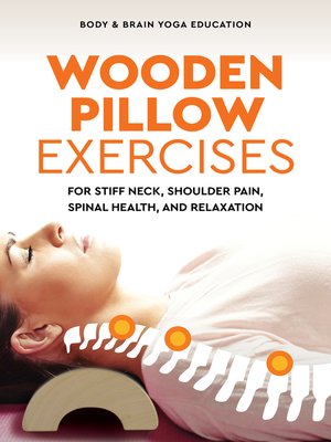 cover image of Wooden Pillow Exercises for Stiff Neck, Shoulder Pain, Spinal Health, and Relaxation